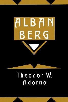 Alban Berg: Master of the Smallest Link - Theodor W. Adorno - cover