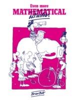 Even More Mathematical Activities - Brian Bolt - cover