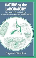Nature as the Laboratory: Darwinian Plant Ecology in the German Empire, 1880–1900