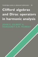 Clifford Algebras and Dirac Operators in Harmonic Analysis - J. Gilbert,M. Murray - cover