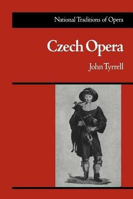 Czech Opera - John Tyrrell - cover