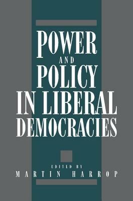 Power and Policy in Liberal Democracies - cover