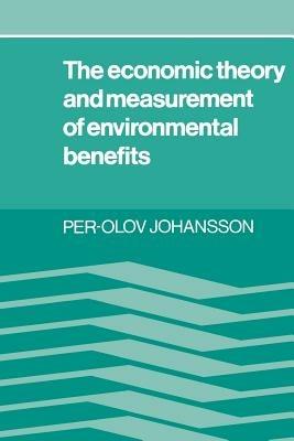 The Economic Theory and Measurement of Environmental Benefits - Per-Olov Johansson - cover