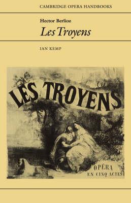 Hector Berlioz: Les Troyens - Ian Kemp - cover