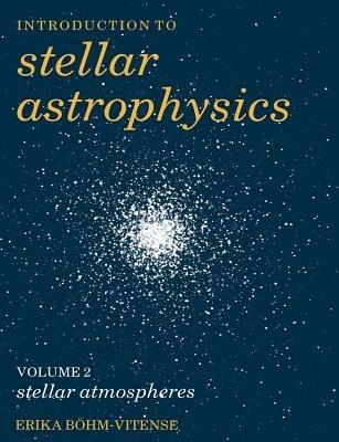 Introduction to Stellar Astrophysics: Volume 2 - Erika Boehm-Vitense - cover
