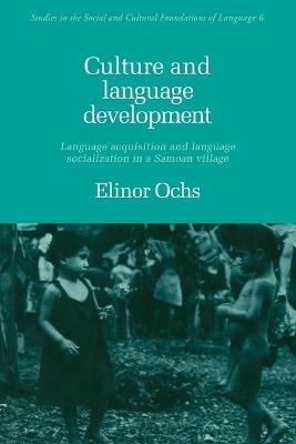 Culture and Language Development: Language Acquisition and Language Socialization in a Samoan Village - Elinor Ochs - cover