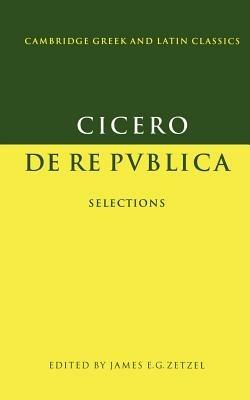 Cicero: De re publica: Selections - Marcus Tullius Cicero - cover