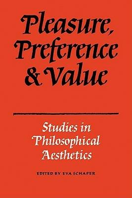 Pleasure, Preference and Value: Studies in philosophical aesthetics - Schaper - cover