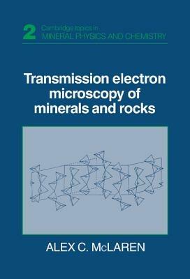 Transmission Electron Microscopy of Minerals and Rocks - Alex C. McLaren - cover