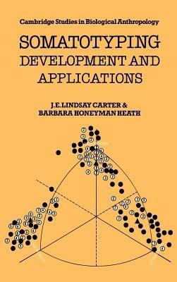 Somatotyping: Development and Applications - J. E. Lindsay Carter,Barbara Honeyman Heath - cover