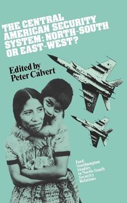 The Central American Security System: North-South or East-West? - cover