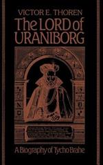 The Lord of Uraniborg: A Biography of Tycho Brahe