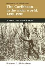 The Caribbean in the Wider World, 1492–1992: A Regional Geography