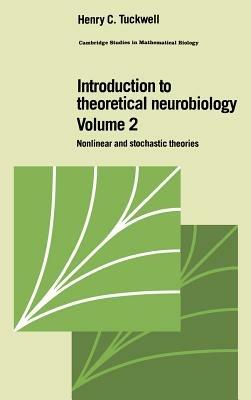 Introduction to Theoretical Neurobiology: Volume 2, Nonlinear and Stochastic Theories - Henry C. Tuckwell - cover
