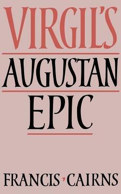 Virgil's Augustan Epic - Francis Cairns - cover