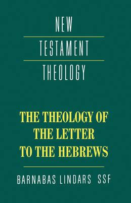 The Theology of the Letter to the Hebrews - Barnabas Lindars - cover