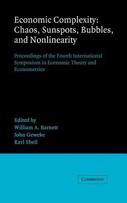 Economic Complexity: Chaos, Sunspots, Bubbles, and Nonlinearity: Proceedings of the Fourth International Symposium in Economic Theory and Econometrics - cover