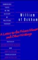 William of Ockham: 'A Letter to the Friars Minor' and Other Writings - William of Ockham - cover