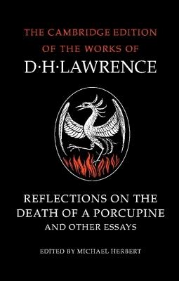Reflections on the Death of a Porcupine and Other Essays - D. H. Lawrence - cover