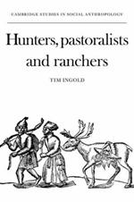 Hunters, Pastoralists and Ranchers: Reindeer Economies and their Transformations