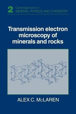 Transmission Electron Microscopy of Minerals and Rocks - Alex C. McLaren - cover