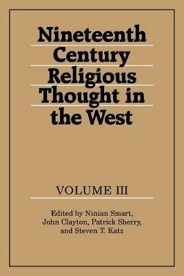 Nineteenth-Century Religious Thought in the West: Volume 3 - cover