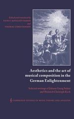 Aesthetics and the Art of Musical Composition in the German Enlightenment: Selected Writings of Johann Georg Sulzer and Heinrich Christoph Koch