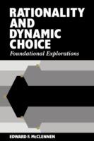 Rationality and Dynamic Choice: Foundational Explorations - Edward F. McClennen - cover