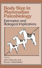 Body Size in Mammalian Paleobiology: Estimation and Biological Implications