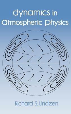 Dynamics in Atmospheric Physics - Richard A Lindzen - cover
