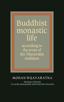 Buddhist Monastic Life: According to the Texts of the Theravada Tradition - Mohan Wijayaratna - cover