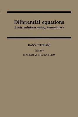Differential Equations: Their Solution Using Symmetries - Hans Stephani - cover