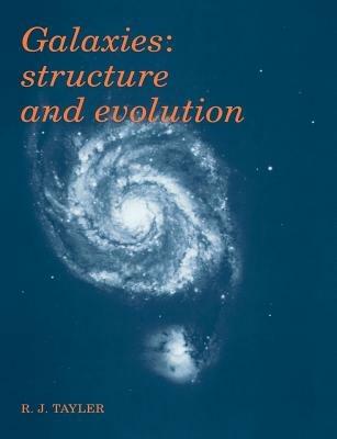 Galaxies: Structure and Evolution - Roger John Tayler - cover
