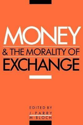 Money and the Morality of Exchange - cover