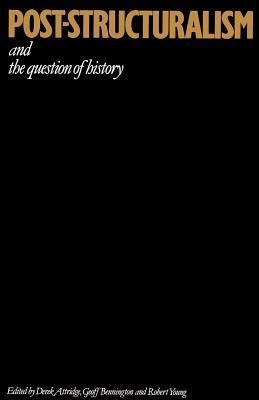 Post-Structuralism and the Question of History - cover