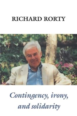 Contingency, Irony, and Solidarity - Richard Rorty - cover