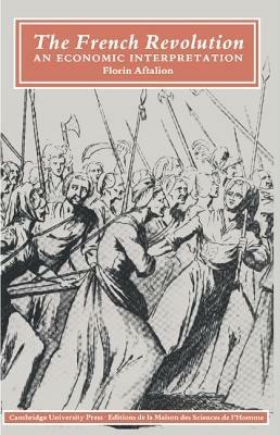 The French Revolution: An Economic Interpretation - Florin Aftalion - cover