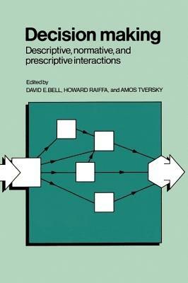 Decision Making: Descriptive, Normative, and Prescriptive Interactions - cover