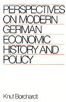 Perspectives on Modern German Economic History and Policy - Knut Borchardt - cover