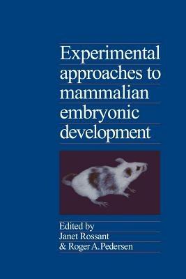Experimental Approaches to Mammalian Embryonic Development - cover
