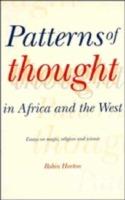 Patterns of Thought in Africa and the West: Essays on Magic, Religion and Science