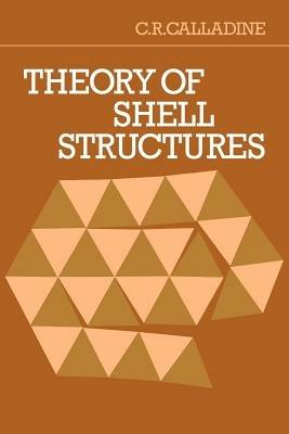 Theory of Shell Structures - C. R. Calladine - cover