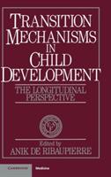Transition Mechanisms in Child Development: The Longitudinal Perspective - cover