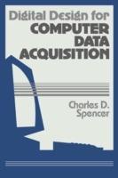 Digital Design for Computer Data Acquisition - Charles D. Spencer - cover