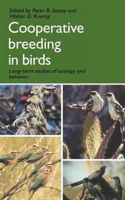Cooperative Breeding in Birds: Long Term Studies of Ecology and Behaviour - cover