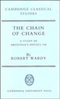The Chain of Change: A Study of Aristotle's Physics VII - Robert Wardy - cover