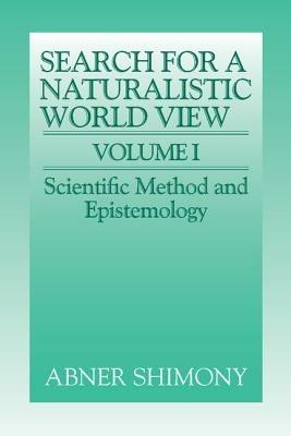 The Search for a Naturalistic World View: Volume 1 - Abner Shimony - cover