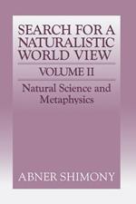 The Search for a Naturalistic World View: Volume 2