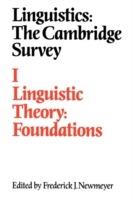 Linguistics: The Cambridge Survey: Volume 1, Linguistic Theory: Foundations - cover