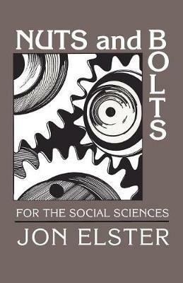 Nuts and Bolts for the Social Sciences - Jon Elster - cover